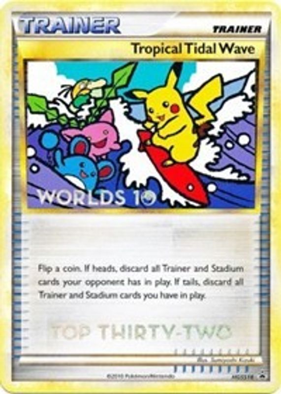 Tropical Tidal Wave - HGSS18 (Worlds 10) [Top 32] - HGSS18 - Promo