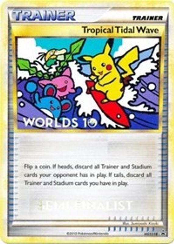 Tropical Tidal Wave - HGSS18 (Worlds 10) [Semi-Finalist] - HGSS18 - Promo